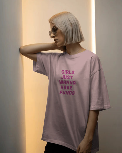 Oversized Baby Women’s T-Shirt – “Girls Just Wanna Have Funds” Graphic Print